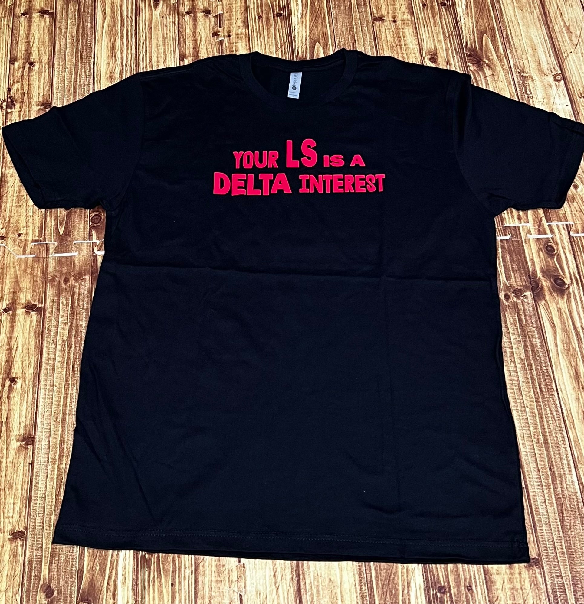 DST Your LS is a DELTA INTEREST tee shirts